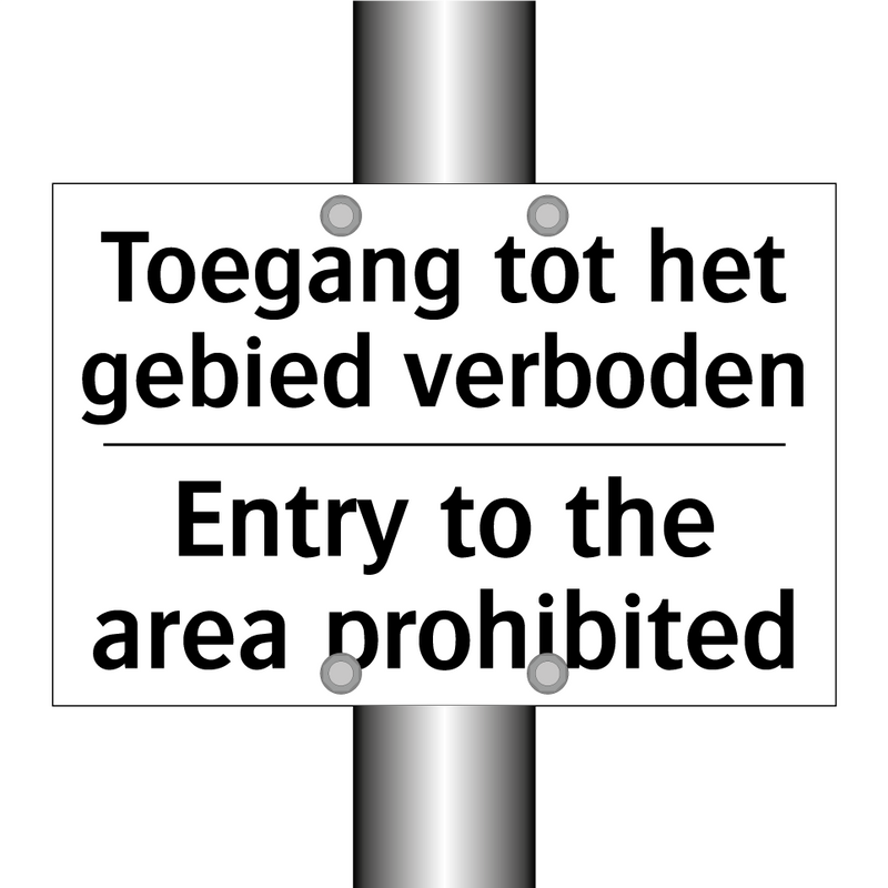 Toegang tot het gebied verboden/.../ - Entry to the area prohibited