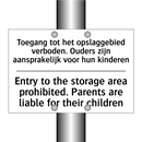 Toegang tot het opslaggebied verboden. /.../ - Entry to the storage area prohibited. /.../