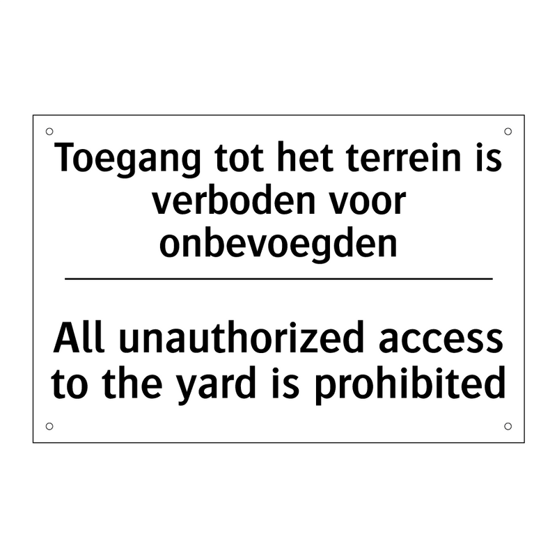 Toegang tot het terrein is verboden /.../ - All unauthorized access to the /.../