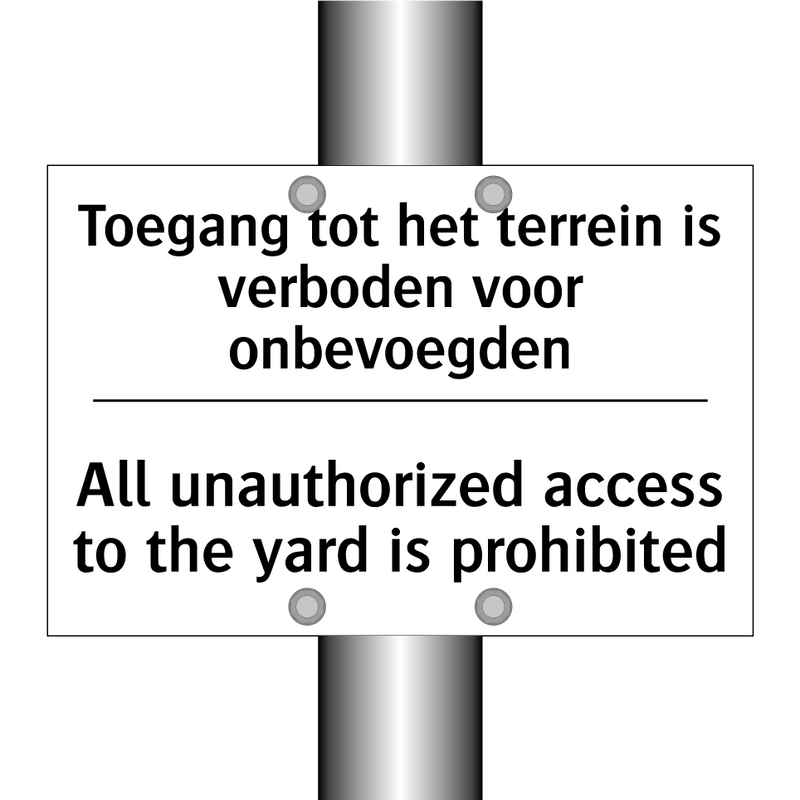 Toegang tot het terrein is verboden /.../ - All unauthorized access to the /.../