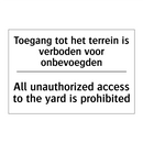 Toegang tot het terrein is verboden /.../ - All unauthorized access to the /.../