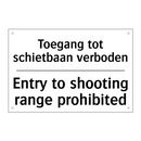 Toegang tot schietbaan verboden/.../ - Entry to shooting range prohibited/.../