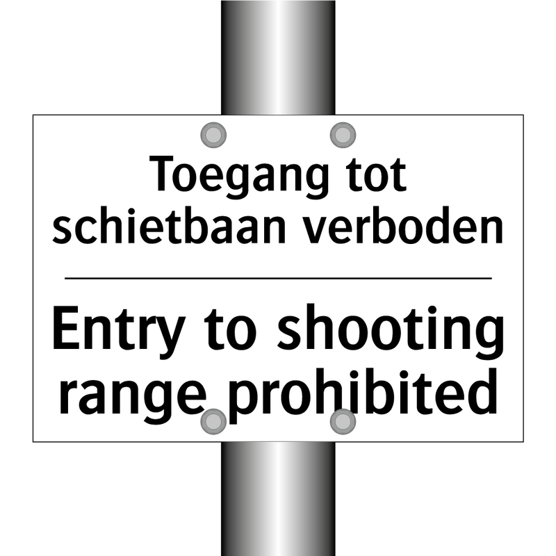 Toegang tot schietbaan verboden/.../ - Entry to shooting range prohibited/.../
