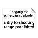 Toegang tot schietbaan verboden/.../ - Entry to shooting range prohibited/.../