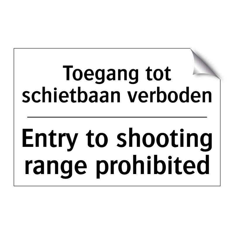 Toegang tot schietbaan verboden/.../ - Entry to shooting range prohibited/.../