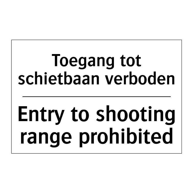 Toegang tot schietbaan verboden/.../ - Entry to shooting range prohibited/.../