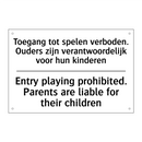 Toegang tot spelen verboden. Ouders /.../ - Entry playing prohibited. Parents /.../