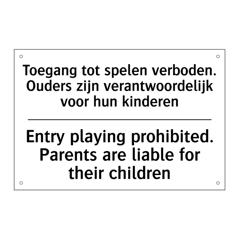 Toegang tot spelen verboden. Ouders /.../ - Entry playing prohibited. Parents /.../