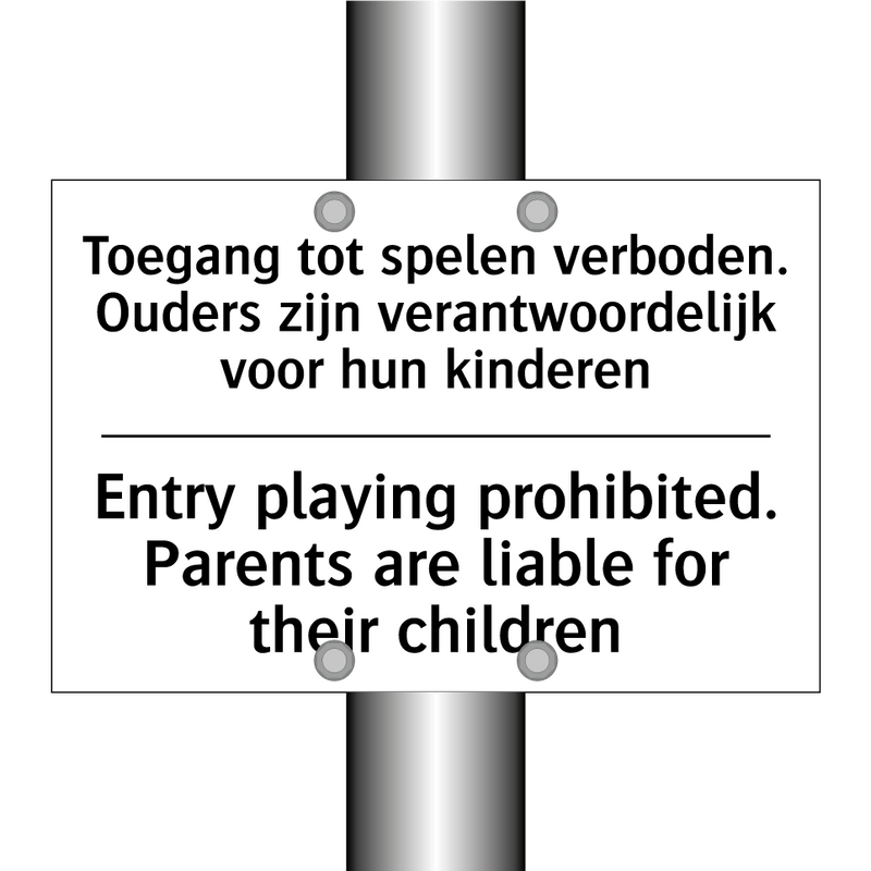 Toegang tot spelen verboden. Ouders /.../ - Entry playing prohibited. Parents /.../