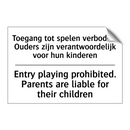 Toegang tot spelen verboden. Ouders /.../ - Entry playing prohibited. Parents /.../