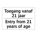 Toegang vanaf 21 jaar - Entry from 21 years of age