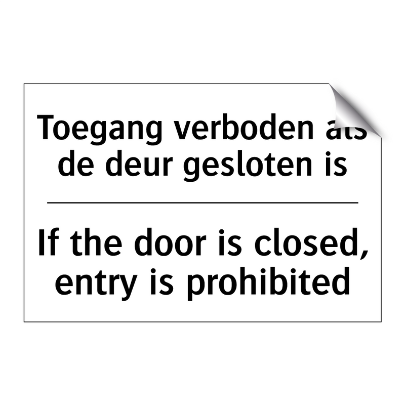 Toegang verboden als de deur gesloten /.../ - If the door is closed, entry is /.../