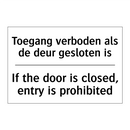 Toegang verboden als de deur gesloten /.../ - If the door is closed, entry is /.../