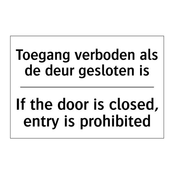 Toegang verboden als de deur gesloten /.../ - If the door is closed, entry is /.../
