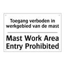 Toegang verboden in werkgebied /.../ - Mast Work Area Entry Prohibited/.../