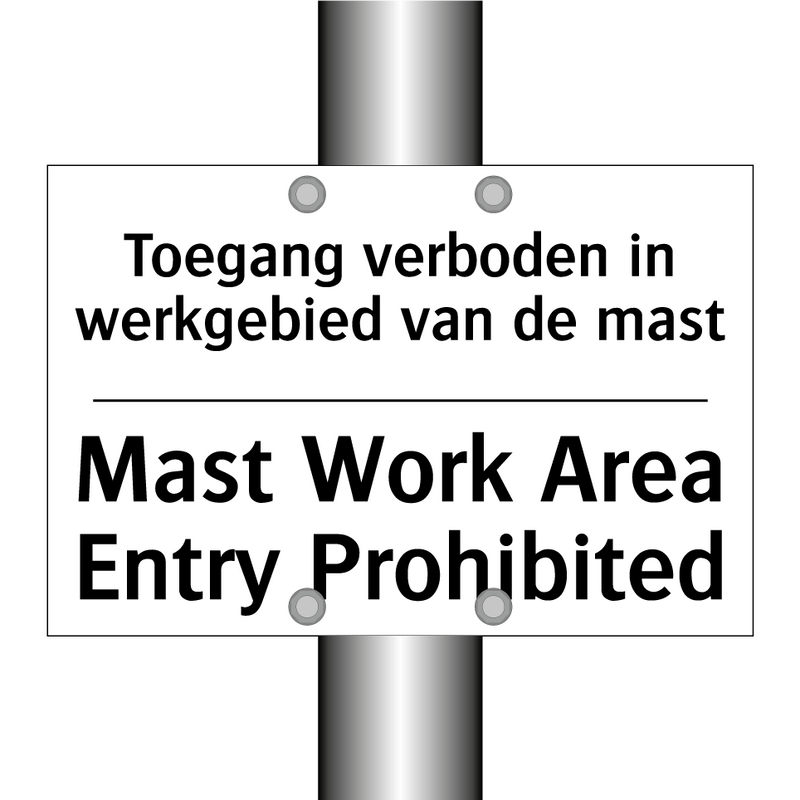 Toegang verboden in werkgebied /.../ - Mast Work Area Entry Prohibited/.../
