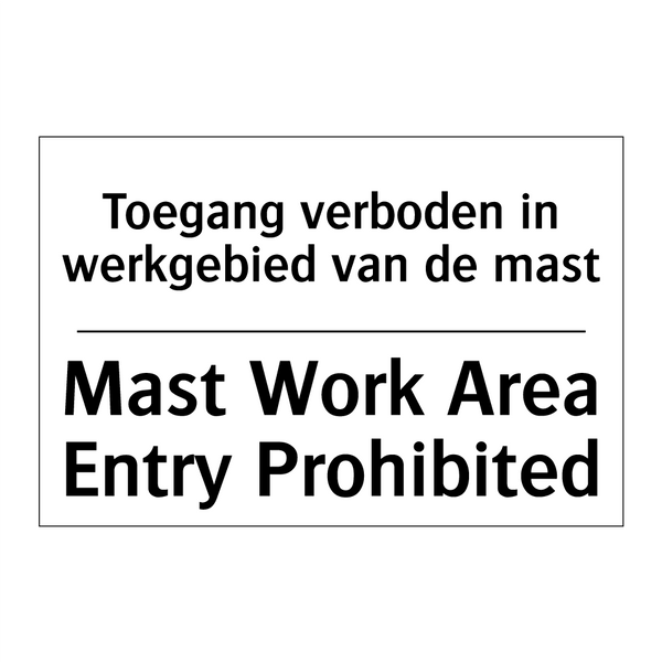 Toegang verboden in werkgebied /.../ - Mast Work Area Entry Prohibited/.../