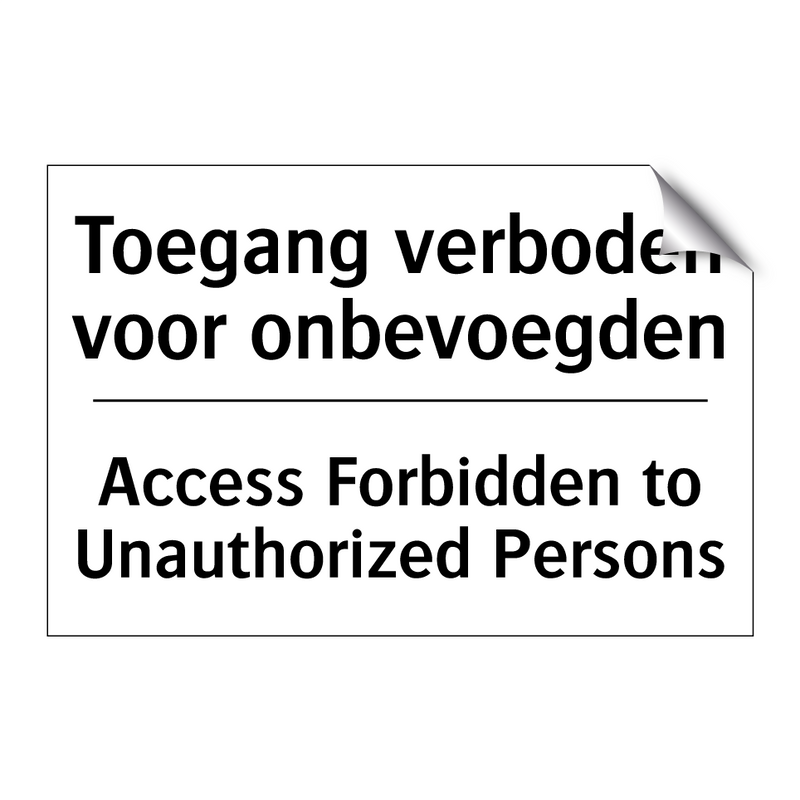 Toegang verboden voor onbevoegden/.../ - Access Forbidden to Unauthorized /.../