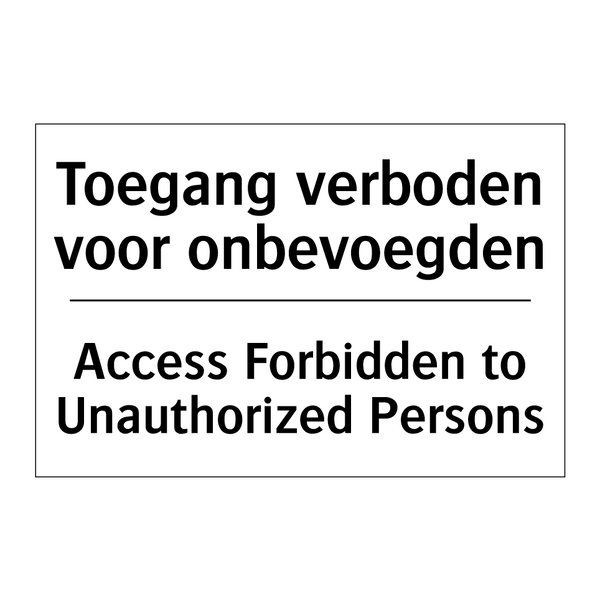 Toegang verboden voor onbevoegden/.../ - Access Forbidden to Unauthorized /.../