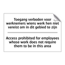 Toegang verboden voor werknemers /.../ - Access prohibited for employees /.../