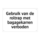 Gebruik van de roltrap met bagagekarren verboden