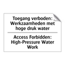 Toegang verboden: Werkzaamheden /.../ - Access Forbidden: High-Pressure /.../