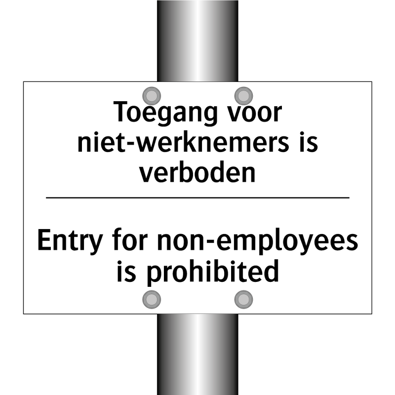 Toegang voor niet-werknemers is /.../ - Entry for non-employees is prohibited/.../