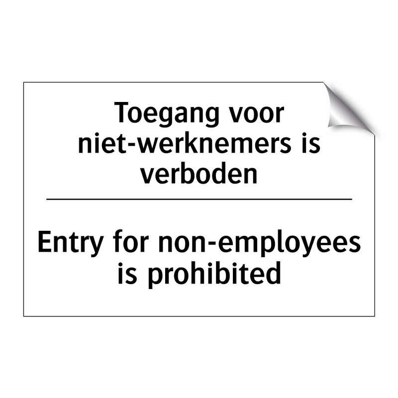 Toegang voor niet-werknemers is /.../ - Entry for non-employees is prohibited/.../