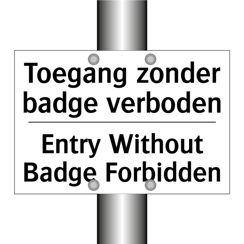 Toegang zonder badge verboden - Entry Without Badge Forbidden