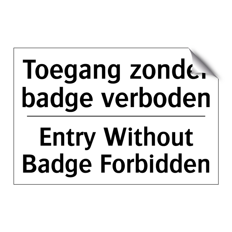 Toegang zonder badge verboden - Entry Without Badge Forbidden