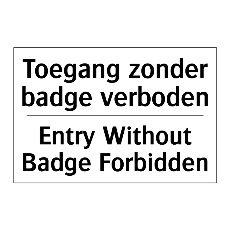 Toegang zonder badge verboden - Entry Without Badge Forbidden