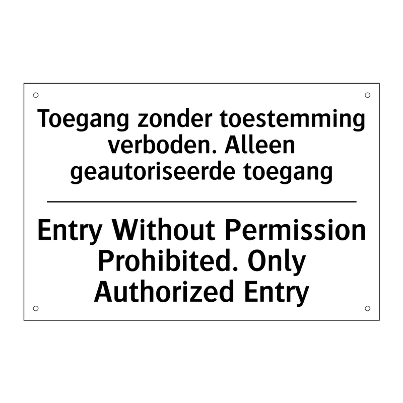 Toegang zonder toestemming verboden. /.../ - Entry Without Permission Prohibited. /.../