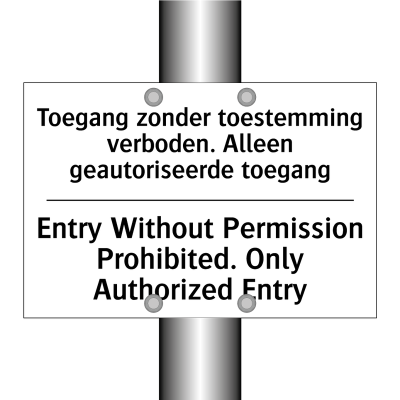 Toegang zonder toestemming verboden. /.../ - Entry Without Permission Prohibited. /.../