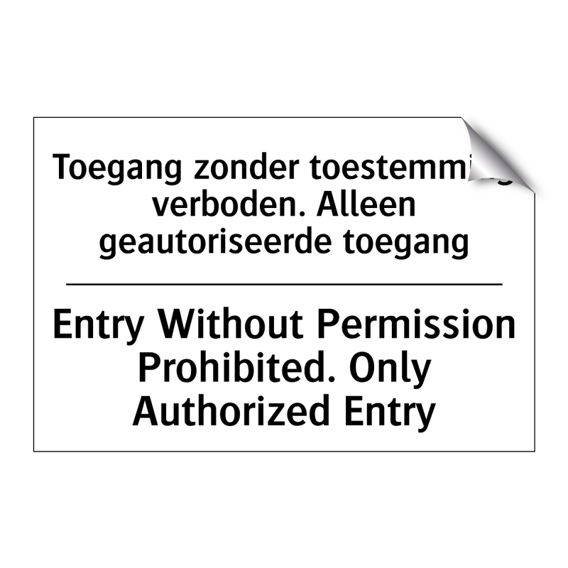 Toegang zonder toestemming verboden. /.../ - Entry Without Permission Prohibited. /.../