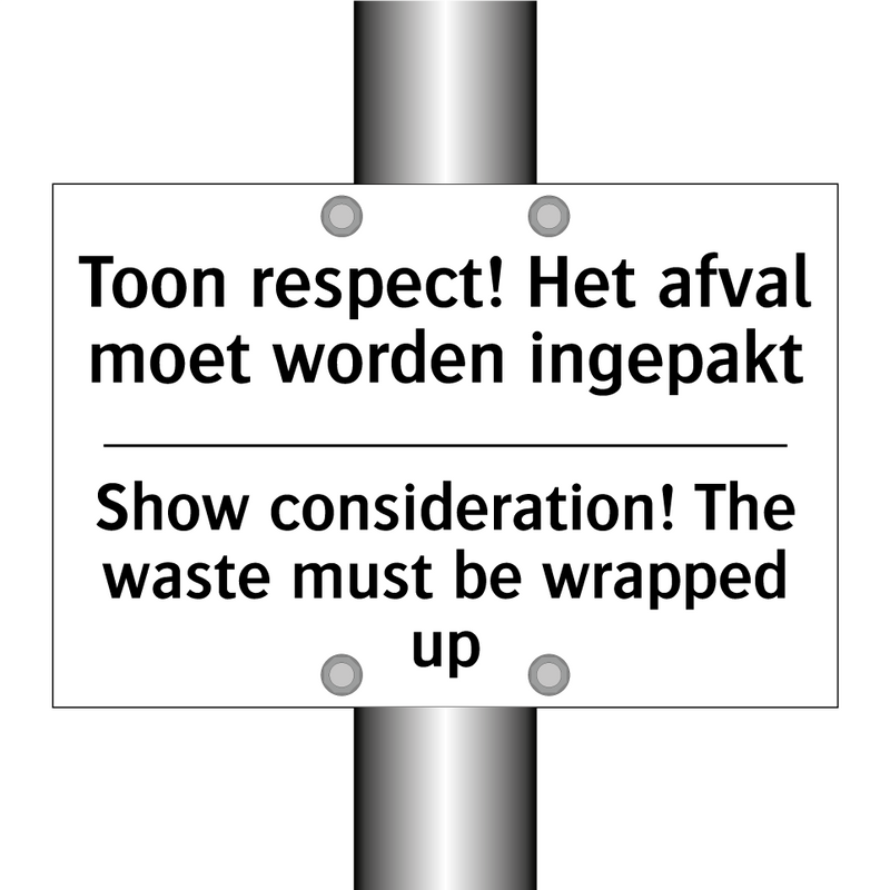 Toon respect! Het afval moet worden /.../ - Show consideration! The waste /.../