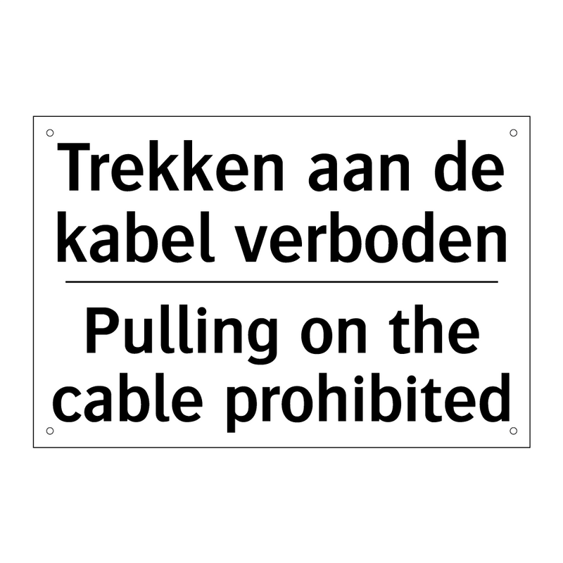 Trekken aan de kabel verboden - Pulling on the cable prohibited/.../