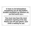 U moet nu de belangrijkste vergadering /.../ - You must now have the most important /.../