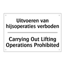 Uitvoeren van hijsoperaties verboden/.../ - Carrying Out Lifting Operations /.../