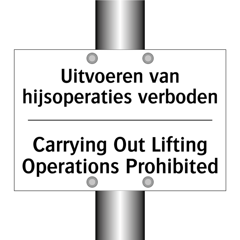 Uitvoeren van hijsoperaties verboden/.../ - Carrying Out Lifting Operations /.../