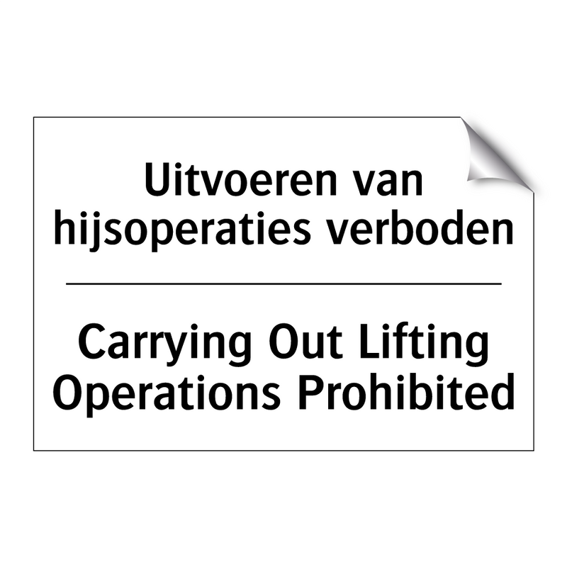 Uitvoeren van hijsoperaties verboden/.../ - Carrying Out Lifting Operations /.../
