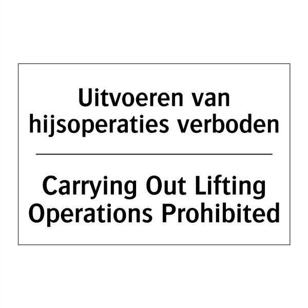Uitvoeren van hijsoperaties verboden/.../ - Carrying Out Lifting Operations /.../