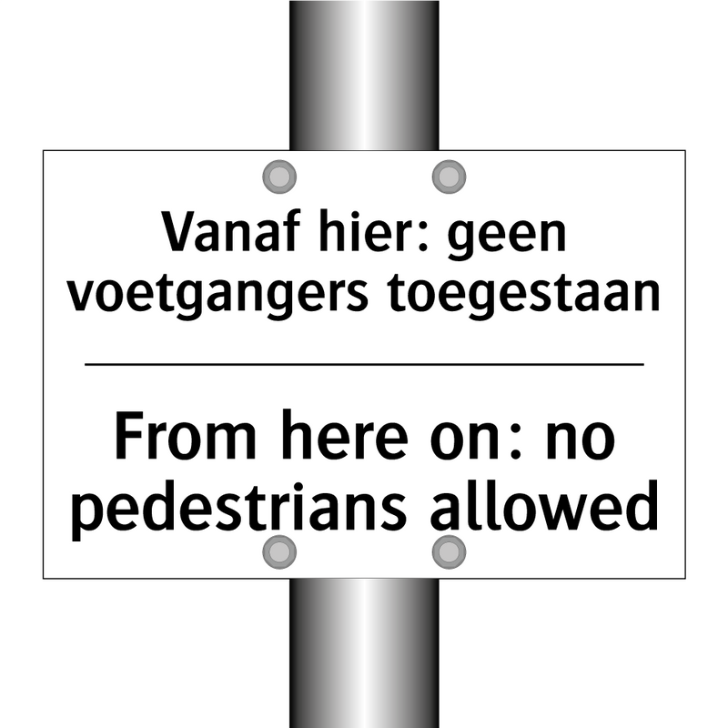 Vanaf hier: geen voetgangers toegestaan/.../ - From here on: no pedestrians allowed/.../