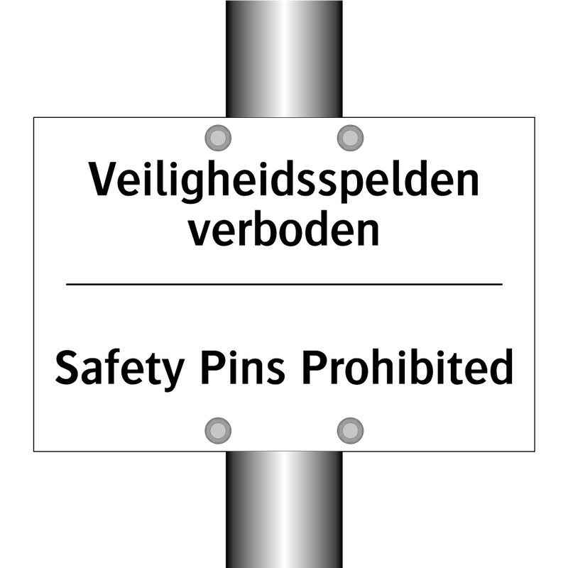 Veiligheidsspelden verboden - Safety Pins Prohibited