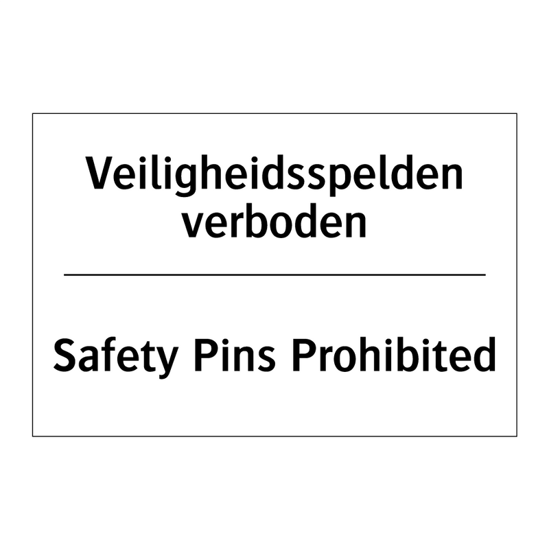 Veiligheidsspelden verboden - Safety Pins Prohibited