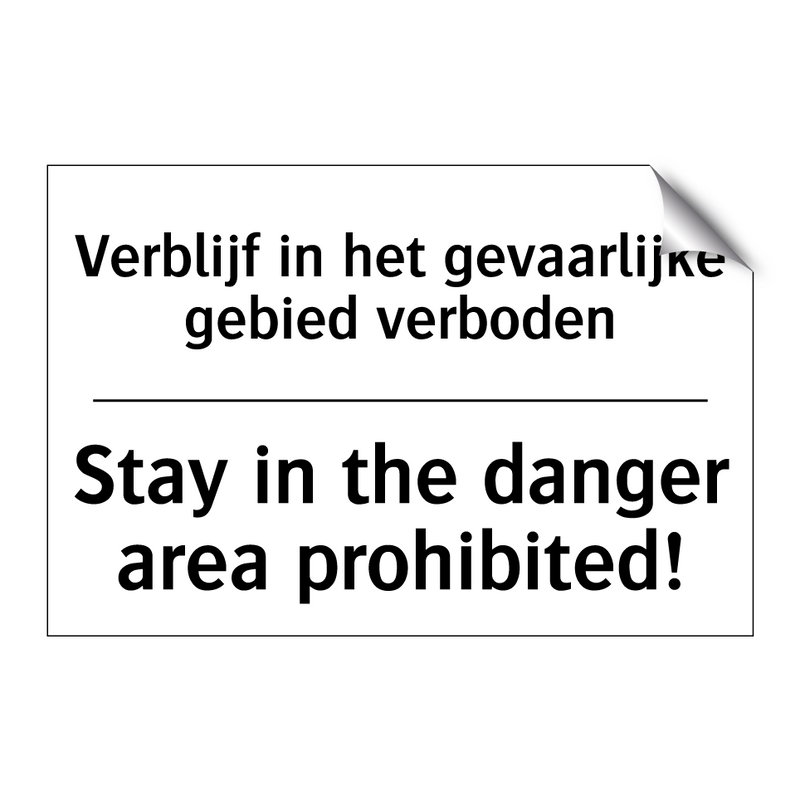 Verblijf in het gevaarlijke gebied /.../ - Stay in the danger area prohibited!/.../