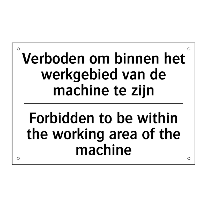 Verboden om binnen het werkgebied /.../ - Forbidden to be within the working /.../
