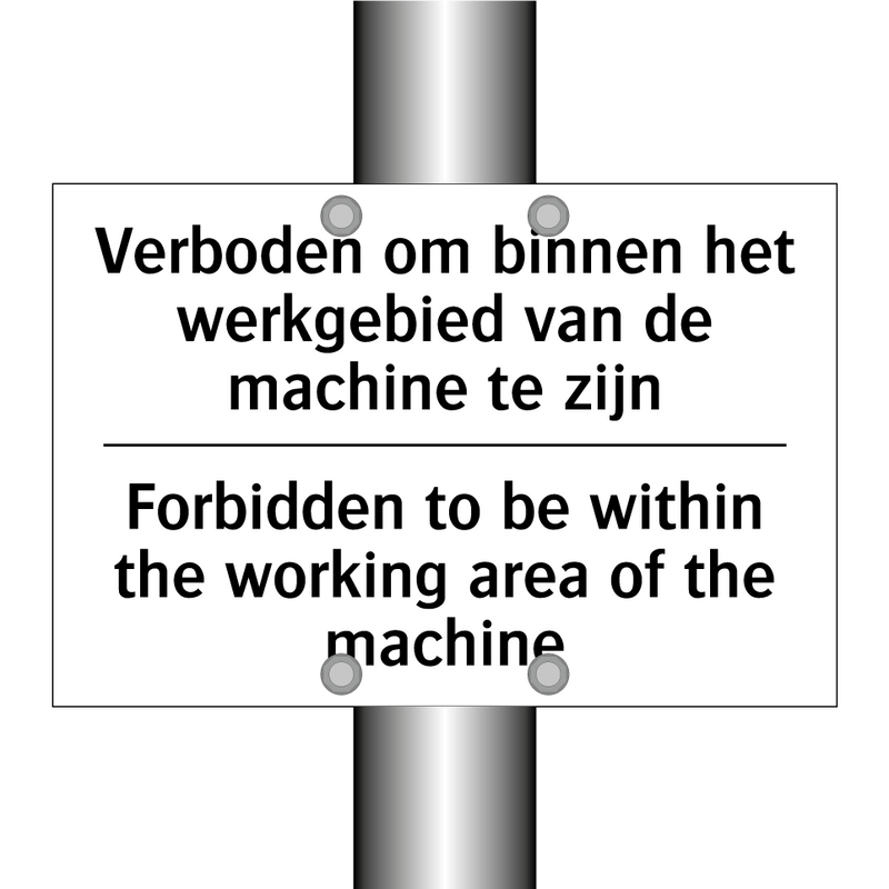 Verboden om binnen het werkgebied /.../ - Forbidden to be within the working /.../