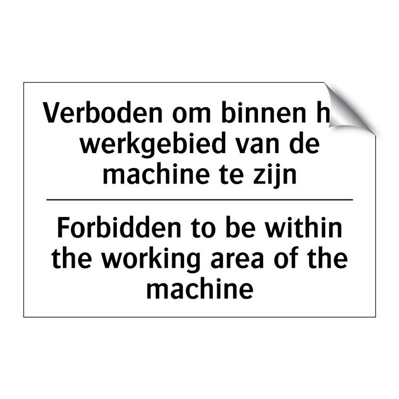 Verboden om binnen het werkgebied /.../ - Forbidden to be within the working /.../