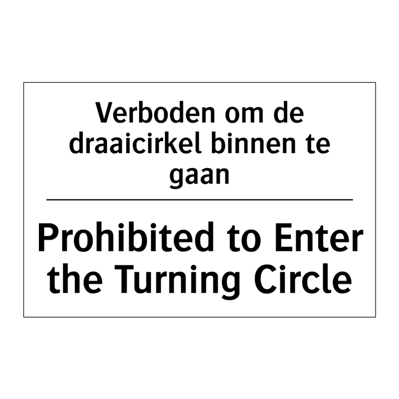 Verboden om de draaicirkel binnen /.../ - Prohibited to Enter the Turning /.../