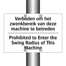 Verboden om het zwenkbereik van /.../ - Prohibited to Enter the Swing /.../